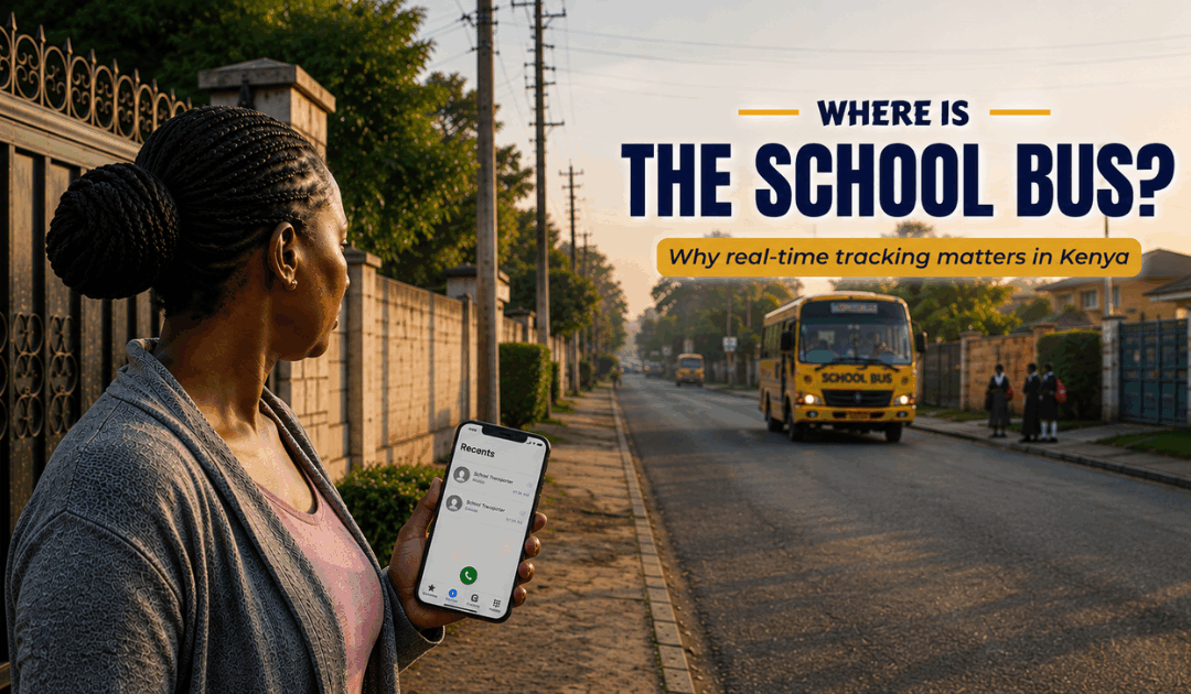 The 10-Minute Guessing Game: Why School Bus Tracking in Kenya Matters